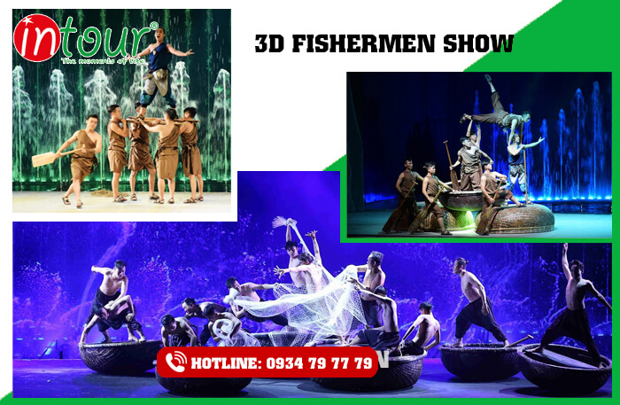 3D Fisshermen Show